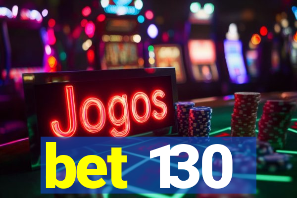 bet 130